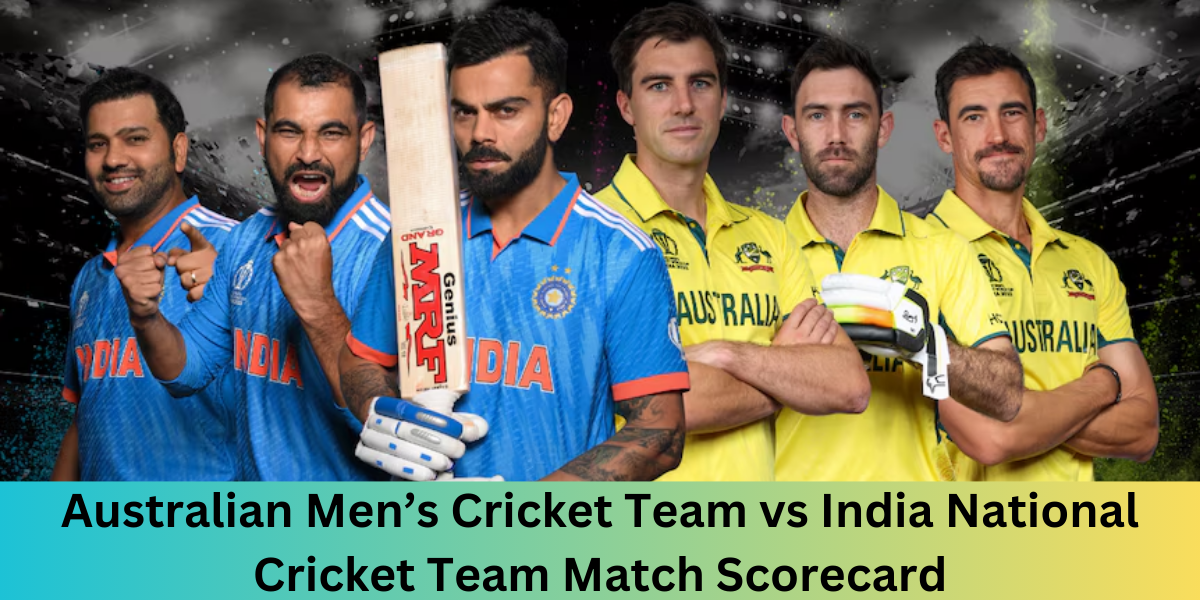 Australian Men’s Cricket Team vs India National Cricket Team Match Scorecard